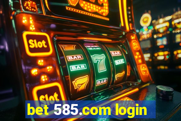 bet 585.com login